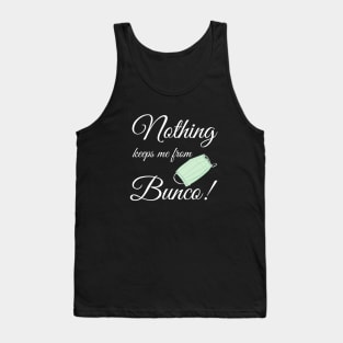 Nothing Keeps Me From Bunco Quarantine Funny Shirt Mask Dice Game Night Tank Top